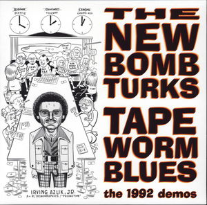 Tapeworm Blues [1992 Demos] , New Bomb Turks