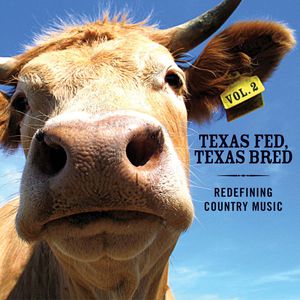 Texas Fed, Texas Bred, Vol. 2: Redefining Country Music , Various Artists
