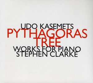 Pytagoras Three-Works for Piano-Stephen Clarke , Udo Kasemets