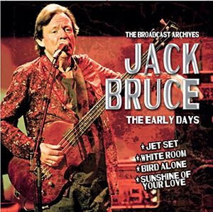 Early Days , Jack Bruce