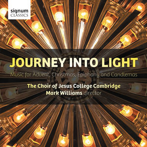Journey Into Light: Music for Advent Christmas , Jesus College Choir, Cambridge