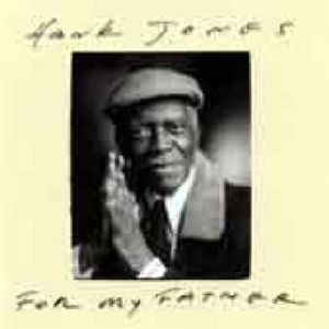For My Father , Hank Jones