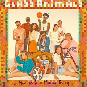 How To Be A Human Being , Glass Animals