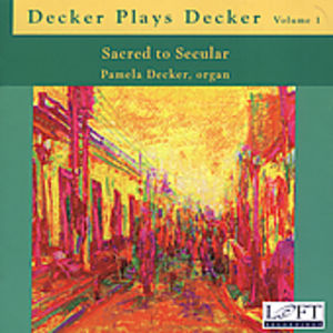 Decker Plays Decker 1: Sacred to Secular , Pamela Decker