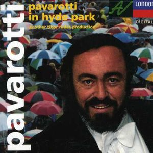In Hyde Park , Luciano Pavarotti