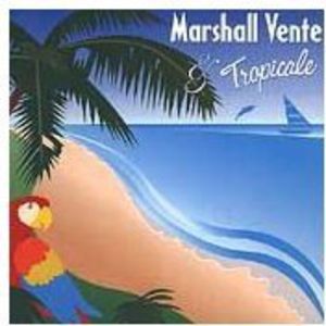Tropicale , Marshall Vente