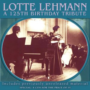 125th Birthday Tribute , Lotte Lehmann