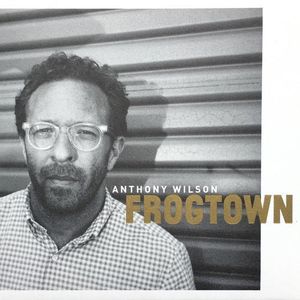 Frogtown , Anthony Wilson