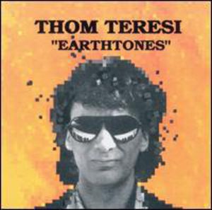 Earthtones , Thom Teresi