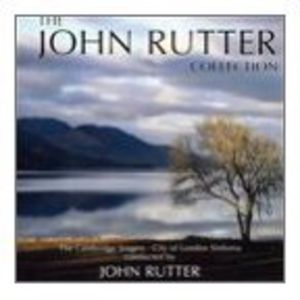 John Rutter Collection , Cambridge Singers