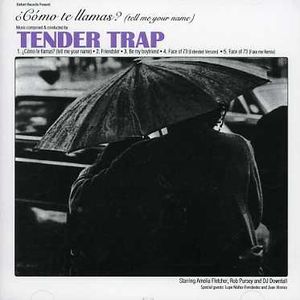 Como Te Llamas , Tender Trap