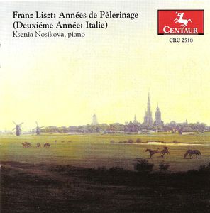Annees de Pelerinage: 2nd Yr Italy , Ksenia Nosikova