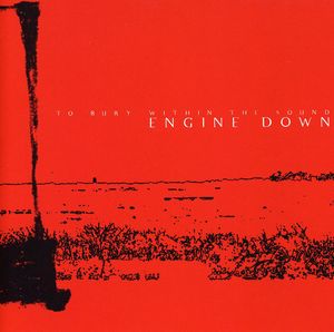 To Bury Within the Sound , Engine Down
