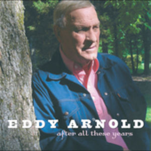 After All These Years , Eddy Arnold
