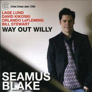 Way Out Willy , Seamus Blake