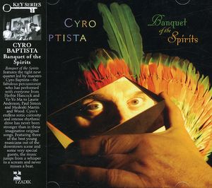 Banquet of the Spirits , Cyro Baptista