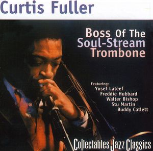 Boss of the Soul-Stream Trombone , Curtis Fuller