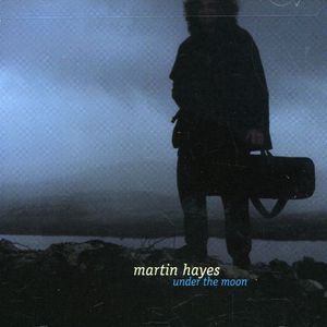 Under the Moon , Martin Hayes