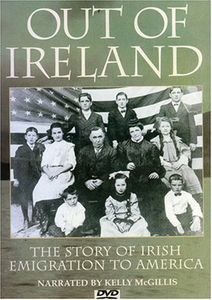 Out of Ireland: The Story of Irish Emigration to America , Kelly McGillis