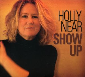 Show Up , Holly Near