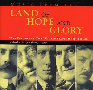 Music from the Land of Hope and Glory , United States Marine Band
