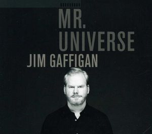 Mr. Universe , Jim Gaffigan