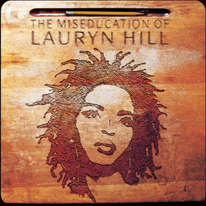 The Miseducation of Lauryn Hill -  Ruffhouse