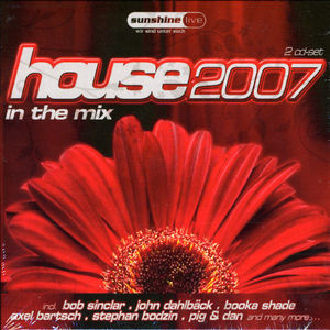 House 2007: In The Mix , Various Artists