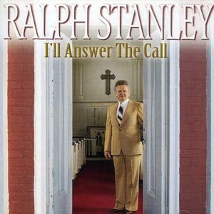 I'll Answer the Call , Ralph Stanley