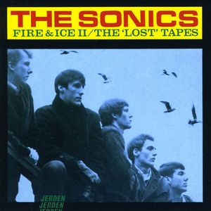 Fire and Ice: The Lost Tapes, Vol.2 , Sonics