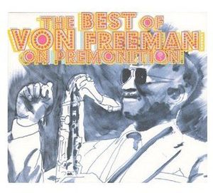 Best of Von Freeman on Premonition , Von Freeman