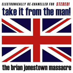 Take It from the Man , The Brian Jonestown Massacre