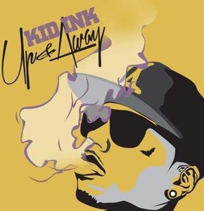 Up & Away , Kid Ink