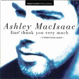 Fine Thank You Very Much , Ashley MacIsaac