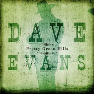 Pretty Green Hills , Dave Evans