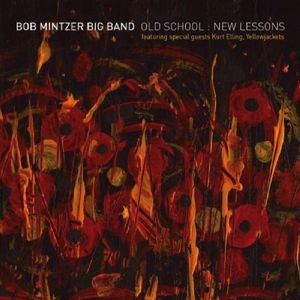 Old School, New Lessons , Bob Mintzer