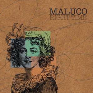 Right Time , Maluco
