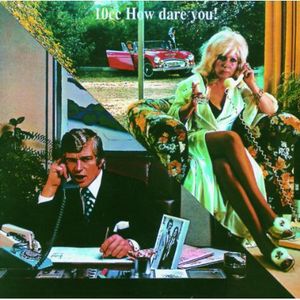 How Dare You [Import] , 10cc