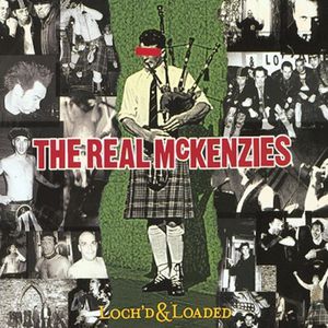 Loch'd & Loaded , The Real McKenzies