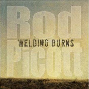 Welding Burns , Rod Picott