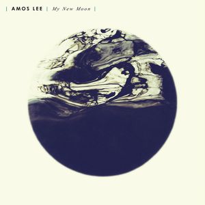 My New Moon , Amos Lee