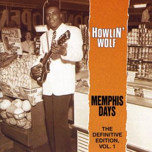 Memphis Days: Definitive Edition 1 , Howlin' Wolf