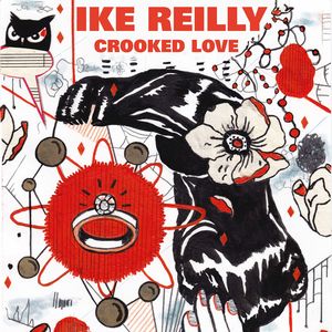 Crooked Love , Ike Reilly