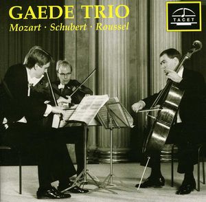 Gaede Trio Plays Mozart & Schubert & Roussel , Gaede Trio Berlin