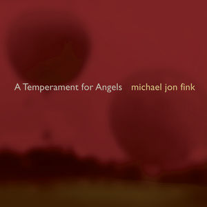 Fink, M.J. : Temperment for Angels , Michael Jon Fink