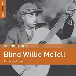 Rough Guide To Blind Willie Mctell , Blind Willie McTell
