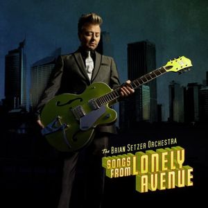 Songs from Lonely Avenue , Brian Setzer Orchestra
