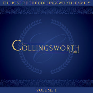 The Best Of The Collingsworth Family, Vol. 1 , The Collingsworth Family