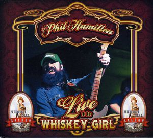 Live at the Whiskey Girl Saloon , Phil Hamilton