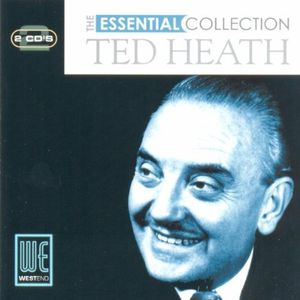 The Essential Collection , Ted Heath